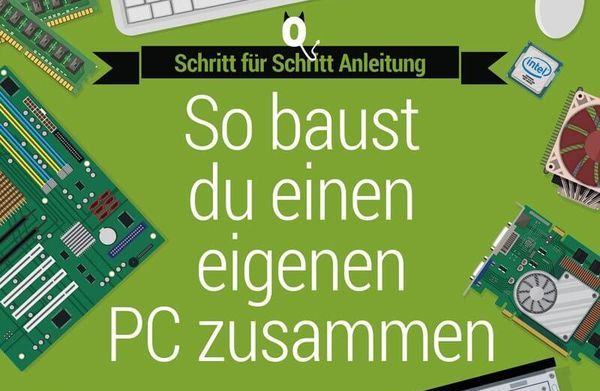 Zusammenbau eines PC - in einfachen Worten Schritt für Schritt