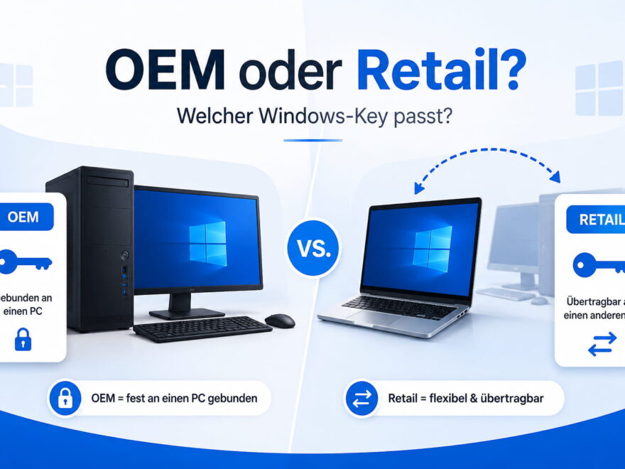 OEM oder Retail: Windows-Keys und Gerätebindung im Vergleich