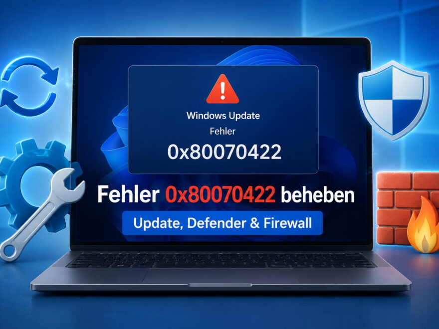 Fehler 0x80070422 bei Windows Update, Defender und Firewall beheben