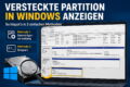Versteckte Partition anzeigen in Windows 11 und 10 mit Datenträgerverwaltung und Diskpart