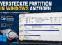 Versteckte Partition anzeigen in Windows 11 und 10 mit Datenträgerverwaltung und Diskpart