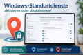 Windows-Standortdienste aktivieren oder deaktivieren
