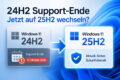 Windows 11 24H2 Support-Ende und Wechsel auf 25H2