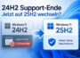 Windows 11 24H2 Support-Ende und Wechsel auf 25H2