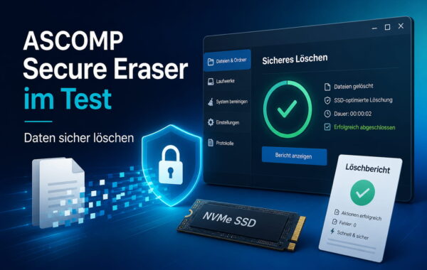 ASCOMP Secure Eraser Test mit sicherem Löschen von Dateien auf SSD