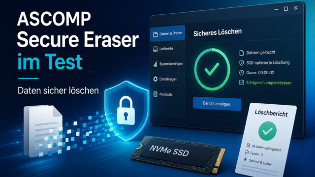 ASCOMP Secure Eraser Test mit sicherem Löschen von Dateien auf SSD