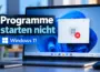 Windows 11 – Programme starten nicht und zeigen ein Fehlersymbol
